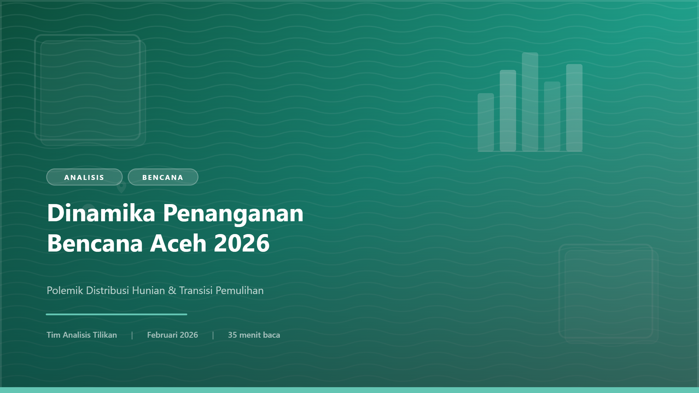 Dinamika Penanganan Bencana, Kompleksitas Transisi, dan Polemik Distribusi Hunian di Provinsi Aceh